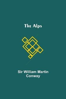 The Alps - William Martin Conway - cover