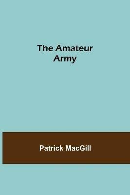 The Amateur Army - Patrick Macgill - cover