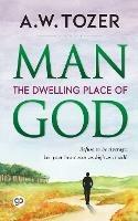 Man: The Dwelling Place of God - Aw Tozer - cover