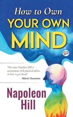 How to Own Your Own Mind - Napoleon Hill - cover