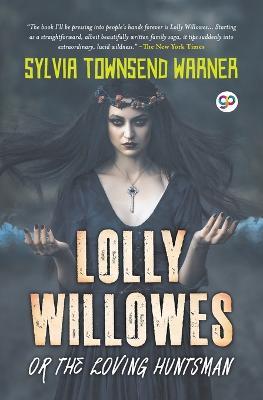 Lolly Willowes or the Loving Huntsman (General Press) - Sylvia Townsend Warner - cover