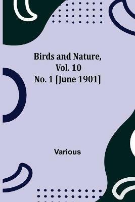 Birds and Nature, Vol. 10 No. 1 [June 1901] - Various - cover