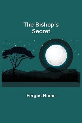 The Bishop's Secret - Fergus Hume - cover
