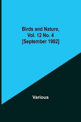 Birds and Nature, Vol. 12 No. 4 [September 1902] - Various - cover