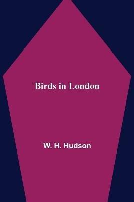 Birds in London - W H Hudson - cover