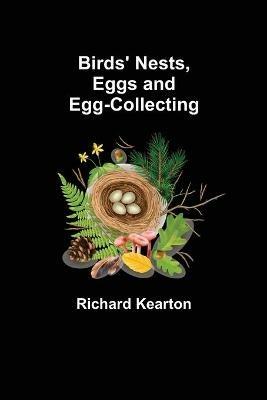 Birds' Nests, Eggs and Egg-Collecting - Richard Kearton - cover