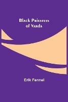 Libro in inglese Black Priestess of Varda  - Erik Fennel