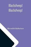 Libro in inglese Blacksheep! Blacksheep!  - Meredith Nicholson