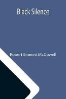 Libro in inglese Black Silence  - Robert Emmett McDowell