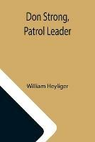 Libro in inglese Don Strong, Patrol Leader  - William Heyliger