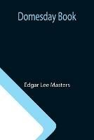 Libro in inglese Domesday Book  - Edgar Lee Masters