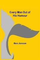 Libro in inglese Every Man out of His Humour  - Ben Jonson
