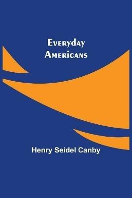 Everyday Americans - Henry Seidel Canby - cover