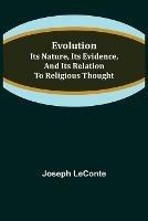 Libro in inglese Evolution: Its nature, its evidence, and its relation to religious thought  - Joseph LeConte