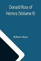 Libro in inglese Donald Ross of Heimra (Volume II)  - William Black