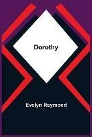 Libro in inglese Dorothy  - Evelyn Raymond