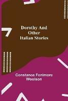 Libro in inglese Dorothy and other Italian Stories  - Constance Fenimore Woolson