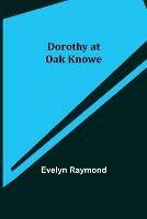 Libro in inglese Dorothy at Oak Knowe  - Evelyn Raymond