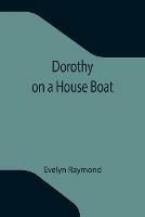 Dorothy on a House Boat