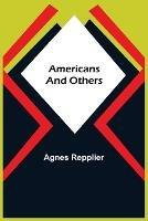 Libro in inglese Americans and Others  - Agnes Repplier