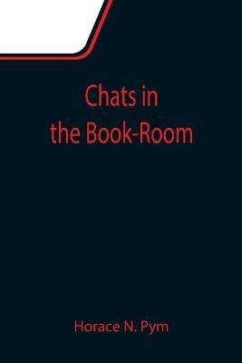 Chats in the Book-Room - Horace N Pym - cover