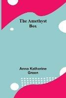 Libro in inglese The Amethyst Box  - Anna Katharine Green