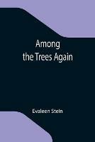 Libro in inglese Among the Trees Again  - Evaleen Stein