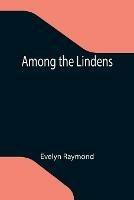 Libro in inglese Among the Lindens  - Evelyn Raymond