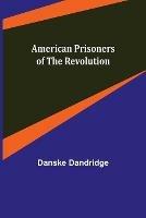 American Prisoners of the Revolution