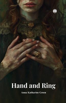 Hand and Ring - Anna Katharine Green - cover