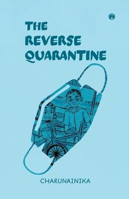 THE REVERSE QUARATINE - Charunainika - cover