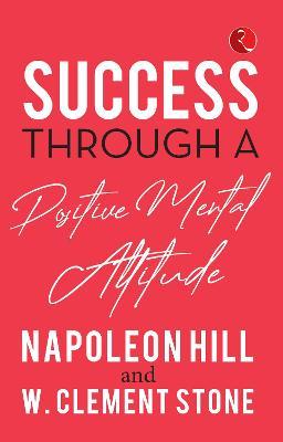 SUCCESS THROUGH A POSITIVE MENTAL ATTITUDE - Napoleon ,Stone Hill ,Stone - cover