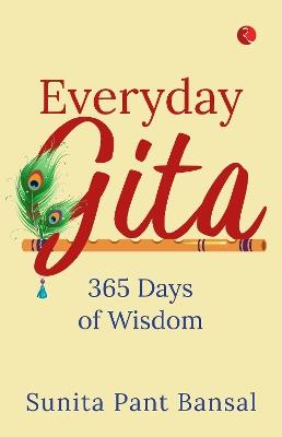 EVERYDAY GITA: 365 DAYS OF WISDOM - Sunita Pant Bansal - cover