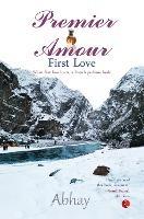 PREMIER AMOUR: FIRST LOVE - Abhay Abhay - cover
