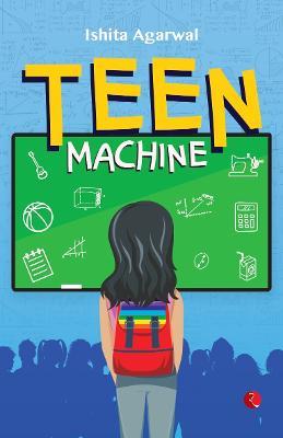 Teen Machine - Ishita Agarwal - cover