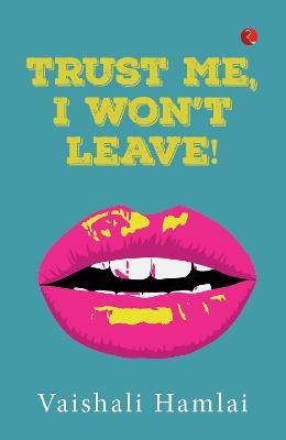 Trust Me, I Won't Leave - Vaishali Hamlai - cover