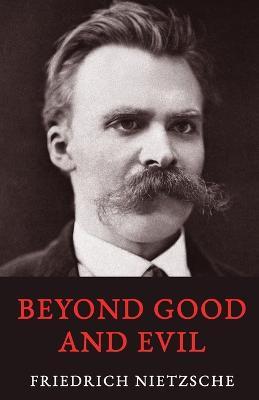 Beyond Good and Evil - Friedrich Wilhelm Nietzsche - cover