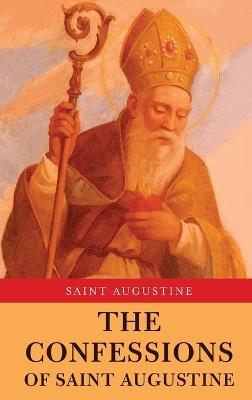 The Confessions of Saint Augustine - Saint Augustine - cover