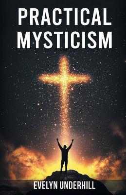 Practical Mysticism - Evelyn Underhill - cover