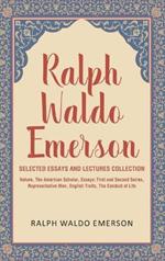Ralph Waldo Emerson Selected Essays and Lectures Collection: Nature, The American Scholar, Essays: First and Second Series, Representative Men, English Traits, The Conduct of Life