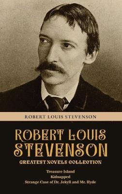 Robert Louis Stevenson Greatest Novels Collection - Robert Louis Stevenson - cover