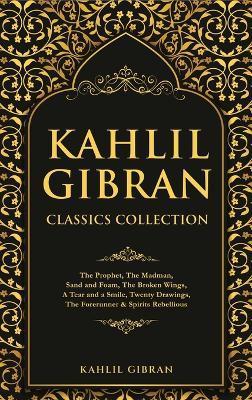 Kahlil Gibran Classics Collection - Kahlil Gibran - cover