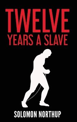 Twelve Years a Slave - Solomon Northup - cover