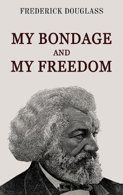 My Bondage and My Freedom - Frederick Douglass - cover
