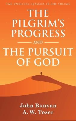 The Pilgrim’s Progress and The Pursuit of God - John Bunyan,A W Tozer - cover