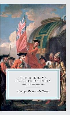"The Decisive Battles of India: From 1746 to 1849 Inclusive " - George Bruce Malleson - cover