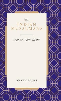 The Indian Musalmans - William Wilson Hunter - cover