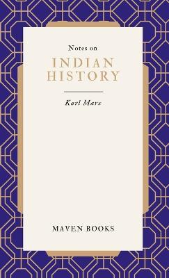 Notes on Indian History - Karl Marx - cover