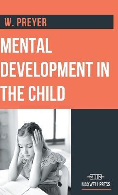 Mental Development in the Child - W Preyer - cover