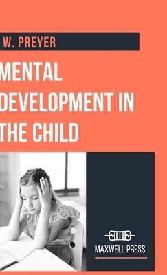 Mental Development in the Child - W Preyer - cover